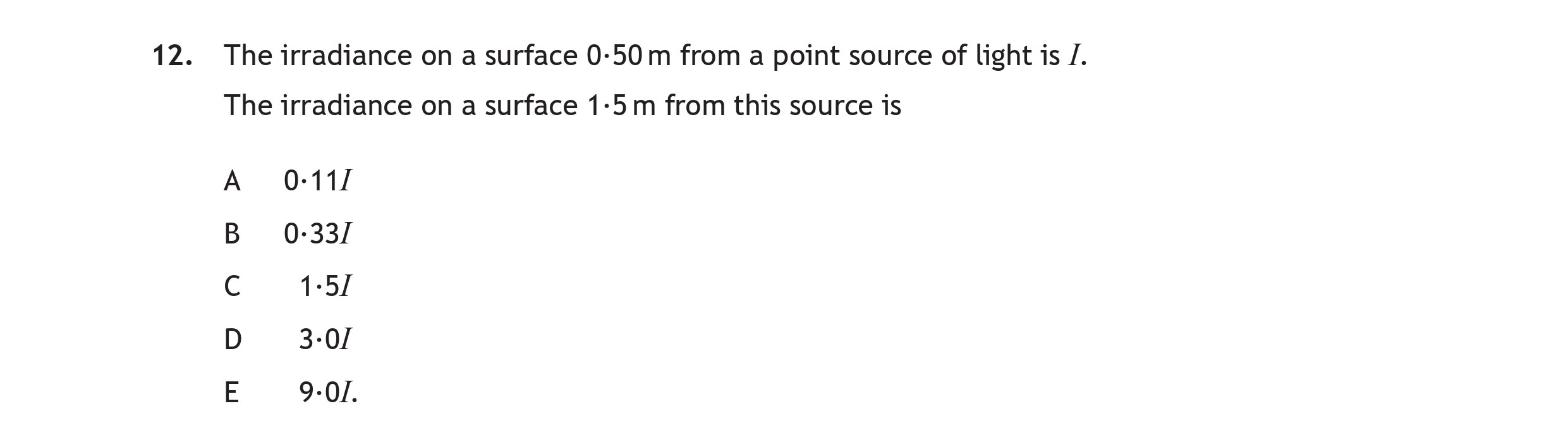 The-irradiance-on-a-surface-0-50m-from-a-point-source-of-light-is-I-Scottish Highers Physics-Question 12-2018.png