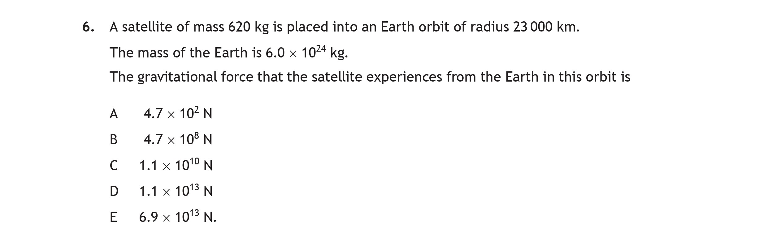 A-satellite-of-mass-620-kg-is-placed-into-an-Earth-orbit-of-radius-23-000-km-Scottish Highers Physics-Question 6-2023.png