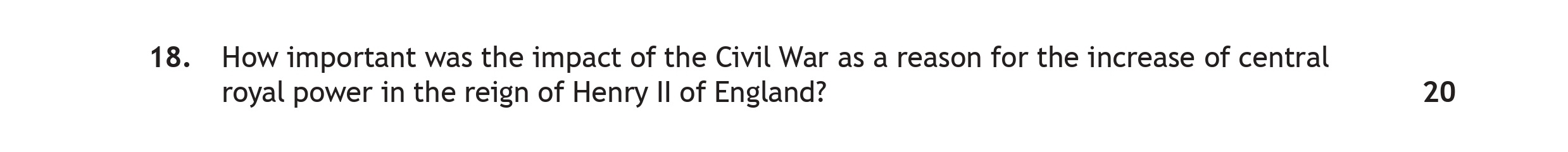 How-important-was-the-impact-of-the-Civil-War-as-a-reason-for-the-increase-of-central-royal-power-in-the-reign-of-Henry-II-of-England?--Scottish Highers History-Question 18-2018.png