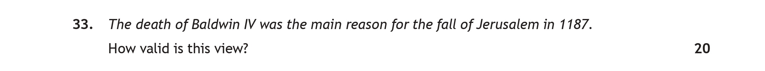 The-death-of-Baldwin-IV-was-the-main-reason-for-the-fall-of-Jerusalem-in-1187-Scottish Highers History-Question 33-2018.png