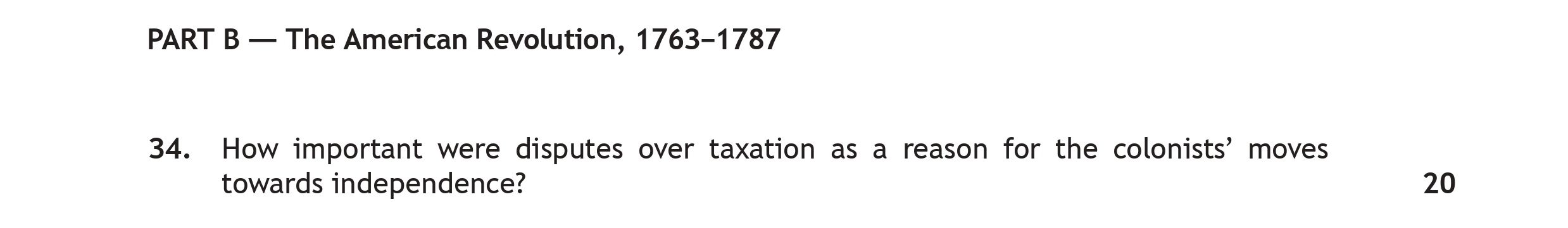 How-important-were-disputes-over-taxation-as-a-reason-for-the-colonists'-moves-towards-independence?--Context:-Since-the-1600s,-the-thirteen-colonies-of-North-America-had-been-part-of-the-British-Empire-Scottish Highers History-Question 34-2018.png