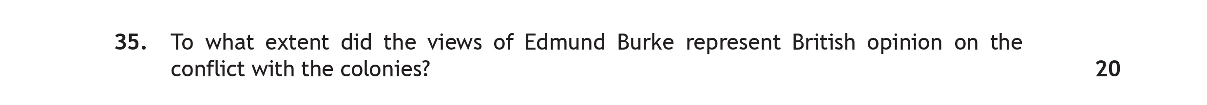 To-what-extent-did-the-views-of-Edmund-Burke-represent-British-opinion-on-the-conflict-with-the-colonies?-Scottish Highers History-Question 35-2018.png