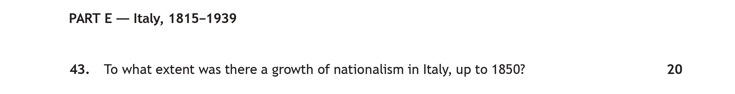 To-what-extent-was-there-a-growth-of-nationalism-in-Italy,-up-to-1850?--Despite-the-Vienna-Settlement-returning-Italy-to-a-system-of-separate-states,-each-under-its-own-ruler-and-system-of-government,-there-is-evidence-to-suggest-that-nationalism-was-steadily-growing-in-Italy-during-the-period-1815-to-1850-Scottish Highers History-Question 43-2018.png
