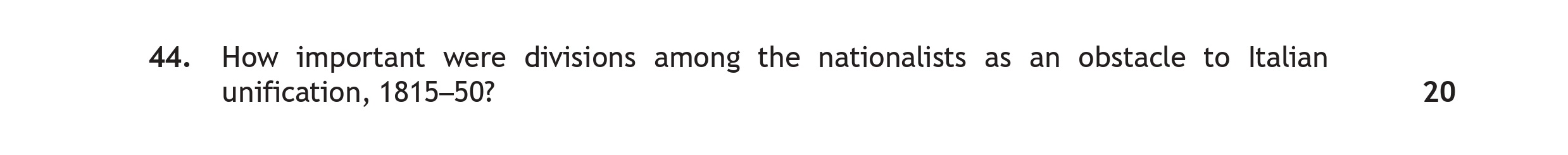 How-important-were-divisions-among-the-nationalists-as-an-obstacle-to-Italian-unification,-1815–52?--By-1850-the-forces-of-nationalism-had-grown-in-Italy-Scottish Highers History-Question 44-2018.png
