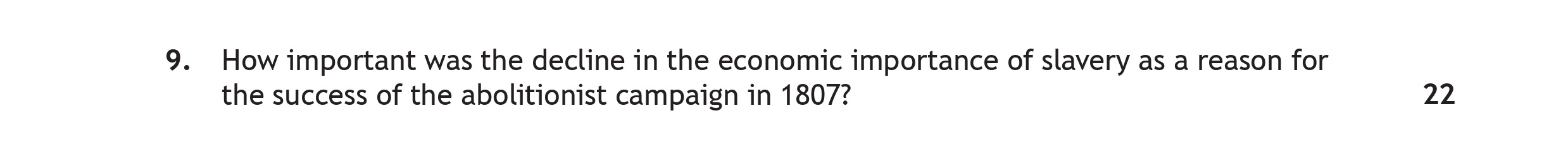 How-important-was-the-decline-in-the-economic-importance-of-slavery-as-a-reason-for-the-success-of-the-abolitionist-campaign-in-1807?---Scottish Highers History-Question 9-2019.png