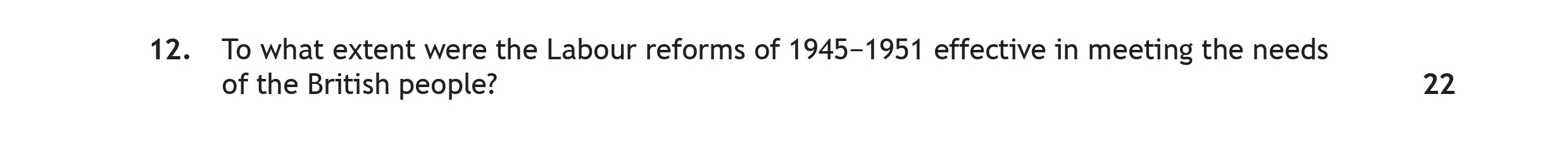 To-what-extent-were-the-Labour-reforms-of-1945-1951-effective-in-meeting-the-needs-of-the-British-people?--Scottish Highers History-Question 12-2019.png