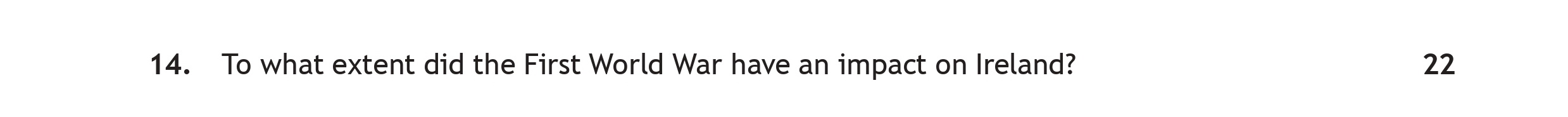 To-what-extent-did-the-First-World-War-have-an-impact-on-Ireland?--Context-Initially-the-First-World-War-brought-prosperity-to-Ireland-Scottish Highers History-Question 14-2019.png