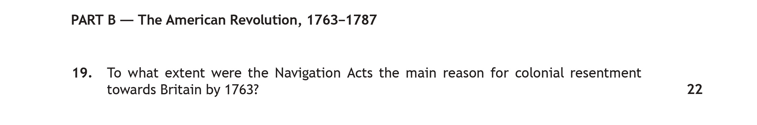 To-what-extent-were-the-Navigation-Acts-the-main-reason-for-colonial-resentment-towards-Britain-by-1763?-Scottish Highers History-Question 19-2019.png