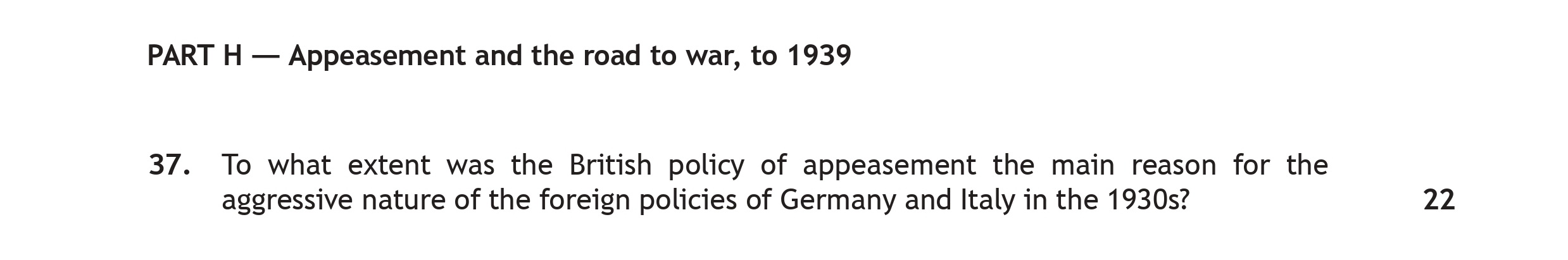 To-what-extent-was-the-British-policy-of-appeasement-the-main-reason-for-the-aggressive-nature-of-the-foreign-policies-of-Germany-and-Italy-in-the-1930s?-Scottish Highers History-Question 37-2019.png