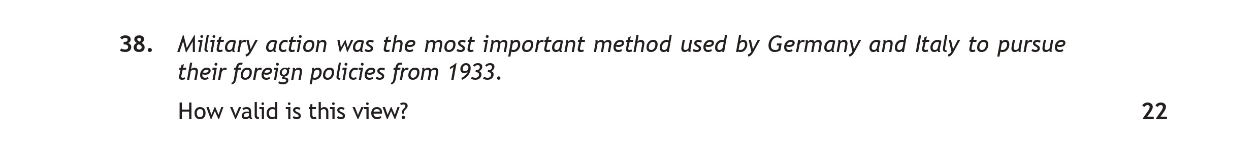 Military-action-was-the-most-important-method-used-by-Germany-and-Italy-to-pursue-their-foreign-policies-from-1933-Scottish Highers History-Question 38-2019.png