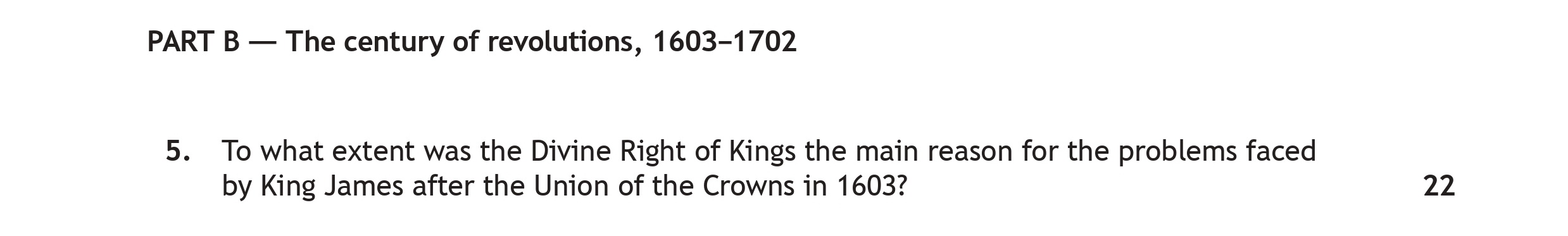To-what-extent-was-the-Divine-Right-of-Kings-the-main-reason-for-the-problems-faced-by-King-James-after-the-Union-of-the-Crowns-in-1603?-Scottish Highers History-Question 5-2022.png