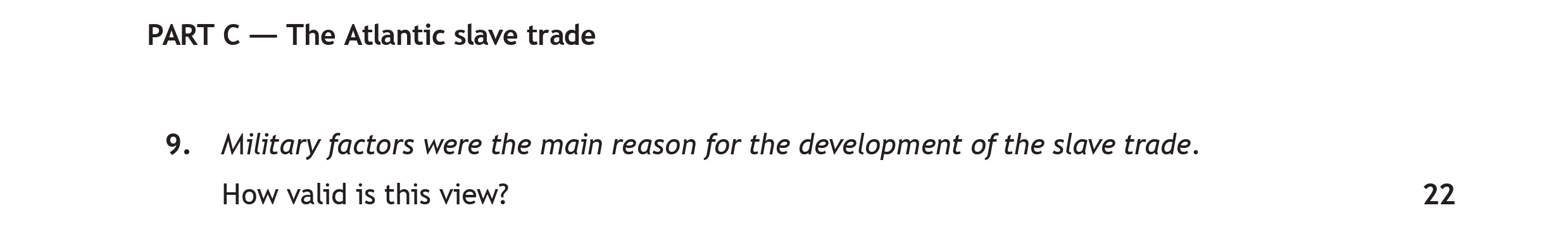Military-factors-were-the-main-reason-for-the-development-of-the-slave-trade-Scottish Highers History-Question 9-2022.png