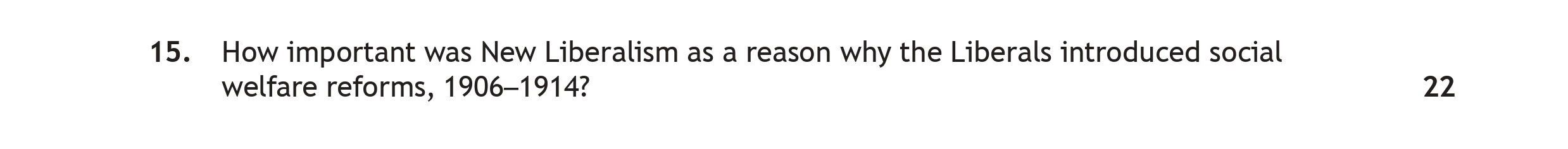 How-important-was-New-Liberalism-as-a-reason-why-the-Liberals-introduced-social-welfare-reforms,-1906–1914?--Scottish Highers History-Question 15-2022.png