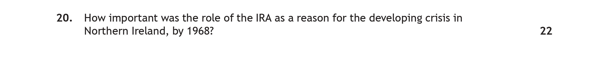 How-important-was-the-role-of-the-IRA-as-a-reason-for-the-developing-crisis-in-Northern-Ireland,-by-1968?--Scottish Highers History-Question 20-2022.png