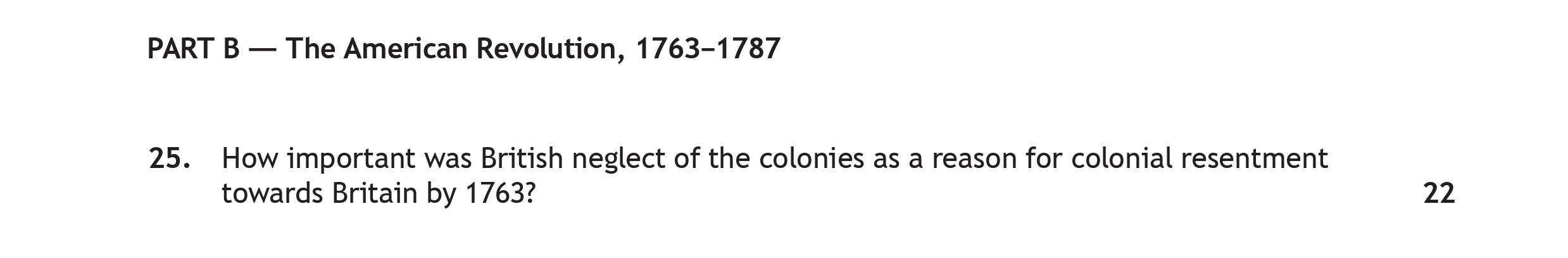 How-important-was-British-neglect-of-the-colonies-as-a-reason-for-colonial-resentment-towards-Britain-by-1763?-Scottish Highers History-Question 25-2022.png