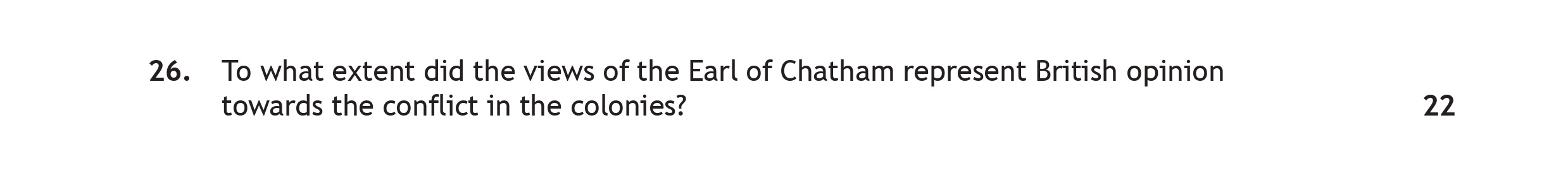 To-what-extent-did-the-views-of-the-Earl-of-Chatham-represent-British-opinion-towards-the-conflict-in-the-colonies?--In-the-1760s-and-1770s,-the-13-colonies-in-America-witnessed-resentment-from-colonists-towards-Britain-Scottish Highers History-Question 26-2022.png