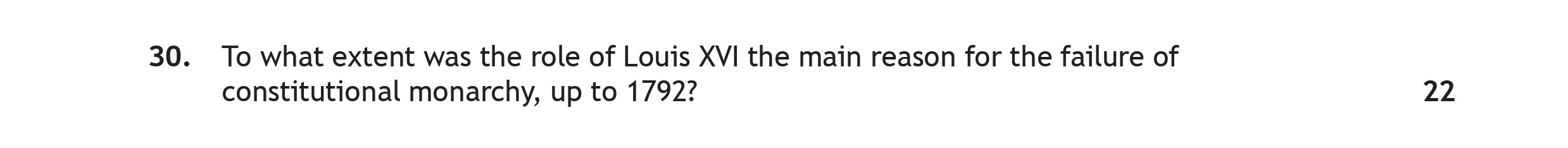 To-what-extent-was-the-role-of-Louis-XVI-the-main-reason-for-the-failure-of-constitutional-monarchy,-up-to-1792?-Scottish Highers History-Question 30-2022.png