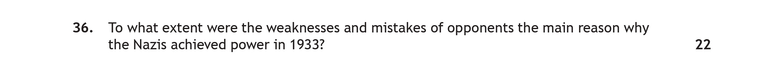 To-what-extent-were-the-weaknesses-and-mistakes-of-opponents-the-main-reason-why-the-Nazis-achieved-power-in-1933?--Scottish Highers History-Question 36-2022.png