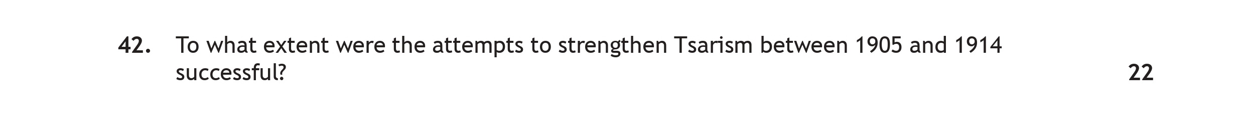 To-what-extent-were-the-attempts-to-strengthen-Tsarism-between-1905-and-1914-successful?--After-the-1905-Revolution-the-Tsar-had-to-strengthen-his-authority-and-weaken-the-threat-of-any-opposition-Scottish Highers History-Question 42-2022.png