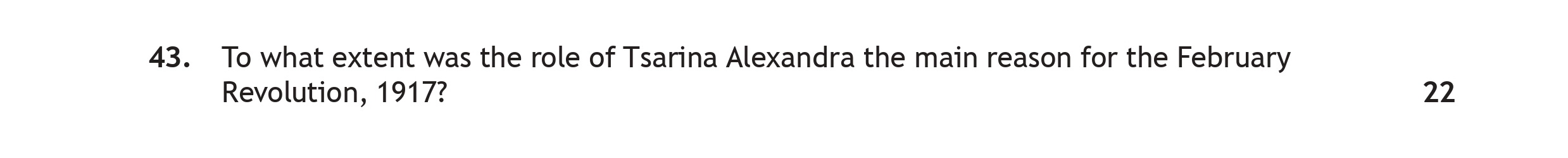 To-what-extent-was-the-role-of-Tsarina-Alexandra-the-main-reason-for-the-February-Revolution,-1917?-Scottish Highers History-Question 43-2022.png