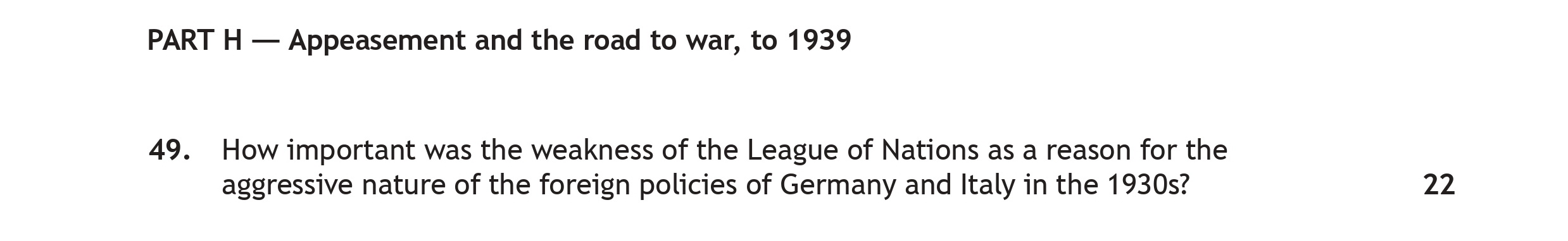 How-important-was-the-weakness-of-the-League-of-Nations-as-a-reason-for-the-aggressive-nature-of-the-foreign-policies-of-Germany-and-Italy-in-the-1930s?--Scottish Highers History-Question 49-2022.png