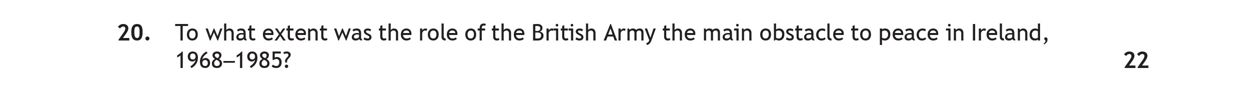 To-what-extent-was-the-role-of-the-British-Army-the-main-obstacle-to-peace-in-Ireland,-1968–1985?-Scottish Highers History-Question 20-2023.png