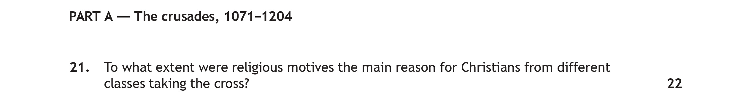 To-what-extent-were-religious-motives-the-main-reason-for-Christians-from-different-classes-taking-the-cross?-Scottish Highers History-Question 21-2023.png