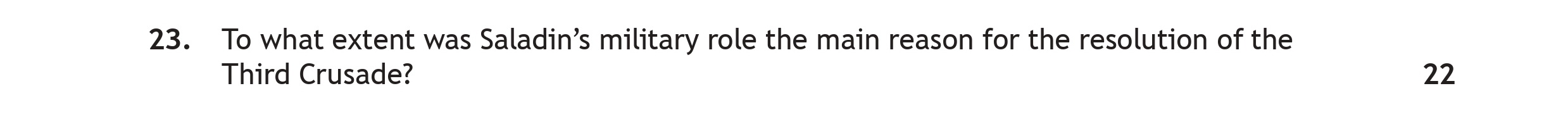 To-what-extent-was-Saladin's-military-role-the-main-reason-for-the-resolution-of-the-Third-Crusade?-Scottish Highers History-Question 23-2023.png