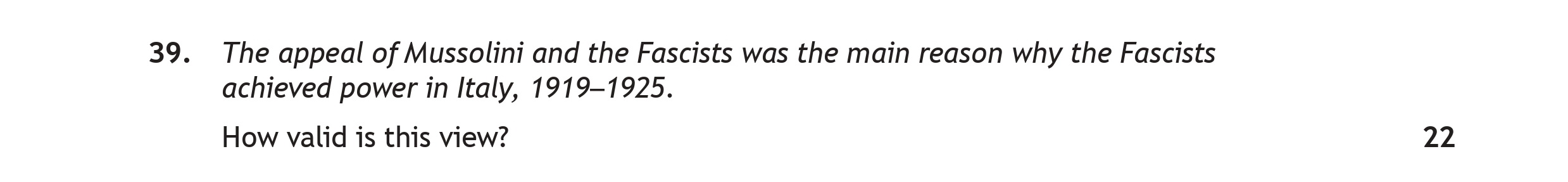 The-appeal-of-Mussolini-and-the-Fascists-was-the-main-reason-why-the-Fascists-achieved-power-in-Italy,-1919-1925-Scottish Highers History-Question 39-2023.png