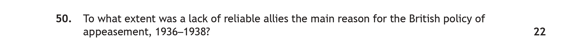 To-what-extent-was-a-lack-of-reliable-allies-the-main-reason-for-the-British-policy-of-appeasement,-1936–1938?-Scottish Highers History-Question 50-2023.png