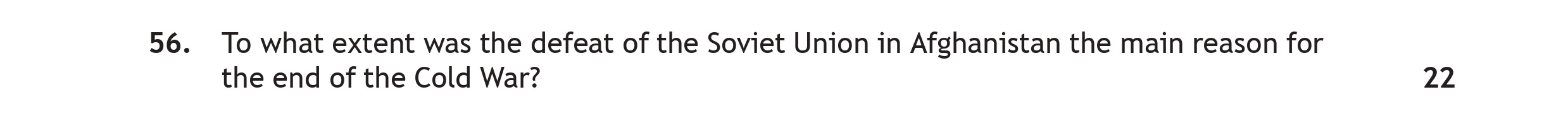To-what-extent-was-the-defeat-of-the-Soviet-Union-in-Afghanistan-the-main-reason-for-the-end-of-the-Cold-War?-Scottish Highers History-Question 56-2023.png
