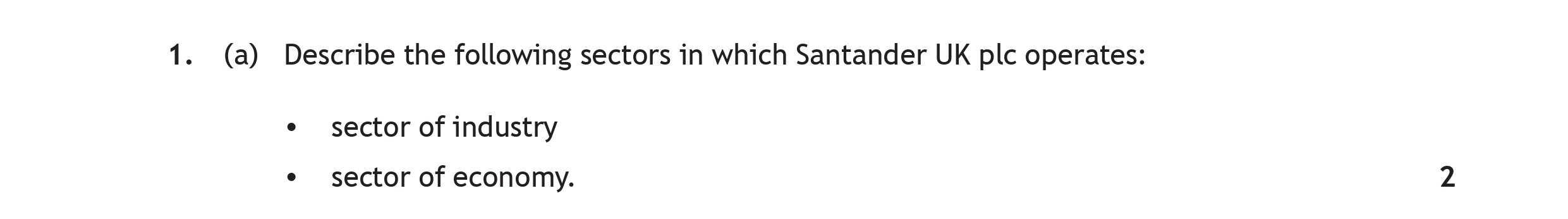 Describe-the-following-sectors-in-which-Santander-UK-plc-operates:----sector-of-industry---sector-of-economy.-Scottish Highers Business Management-Question 1 (a)-2023.png