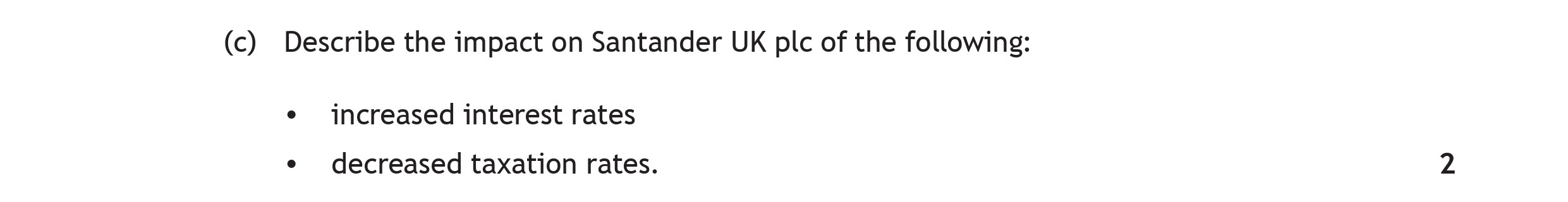 Describe-the-impact-on-Santander-UK-plc-of-the-following:----increased-interest-rates---decreased-taxation-rates.-Scottish Highers Business Management-Question c-2023.png