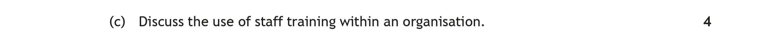 Discuss-the-use-of-staff-training-within-an-organisation.-Scottish Highers Business Management-Question c-2023.png