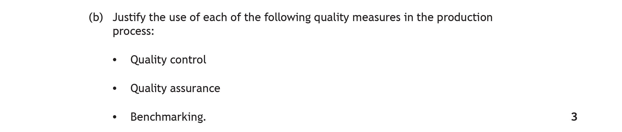 Justify-the-use-of-each-of-the-following-quality-measures-in-the-production-process:----Quality-control---Quality-assurance---Benchmarking.-Scottish Highers Business Management-Question b-2022.png