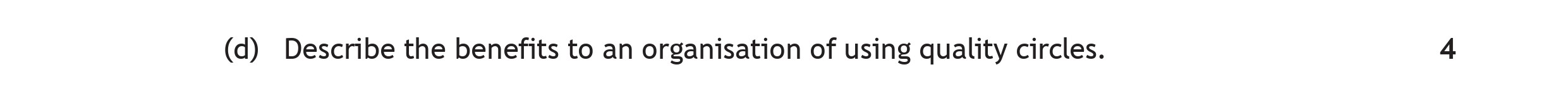 Describe-the-benefits-to-an-organisation-of-using-quality-circles.-Scottish Highers Business Management-Question d-2023.png