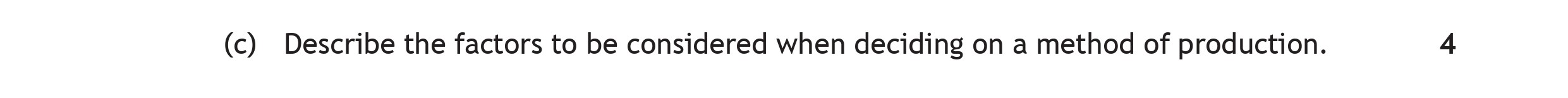Describe-the-factors-to-be-considered-when-deciding-on-a-method-of-production.-Scottish Highers Business Management-Question (c)-2022.png