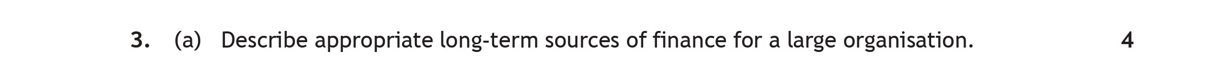 Describe-appropriate-long-term-sources-of-finance-for-a-large-organisation.-Scottish Highers Business Management-Question 3 (a)-2018.png