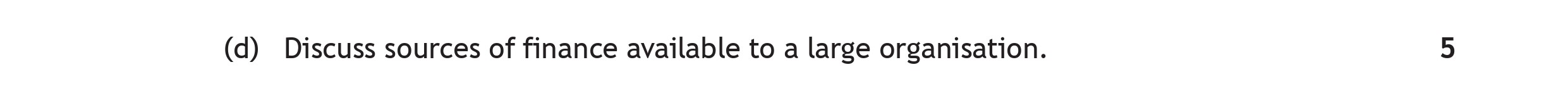 Discuss-sources-of-finance-available-to-a-large-organisation.-Scottish Highers Business Management-Question d-2019.png