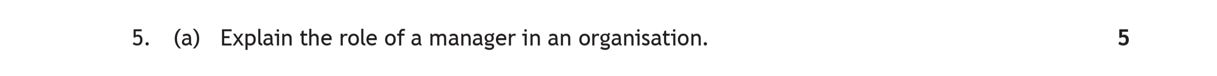 Explain-the-role-of-a-manager-in-an-organisation.-Scottish Highers Business Management-Question 5 (a)-2019.png