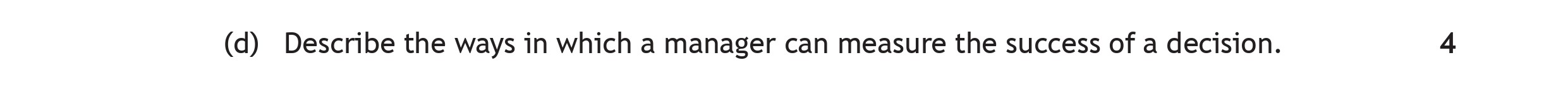 Describe-the-ways-in-which-a-manager-can-measure-the-success-of-a-decision.-Scottish Highers Business Management-Question (d)-2019.png