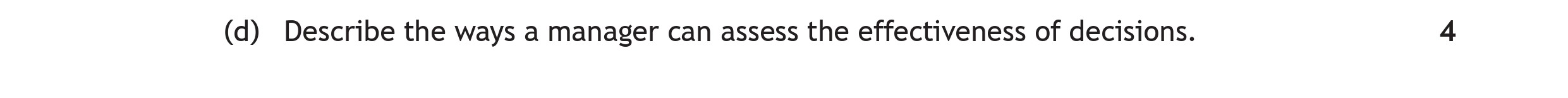 Describe-the-ways-a-manager-can-assess-the-effectiveness-of-decisions.-Scottish Highers Business Management-Question d-2022.png