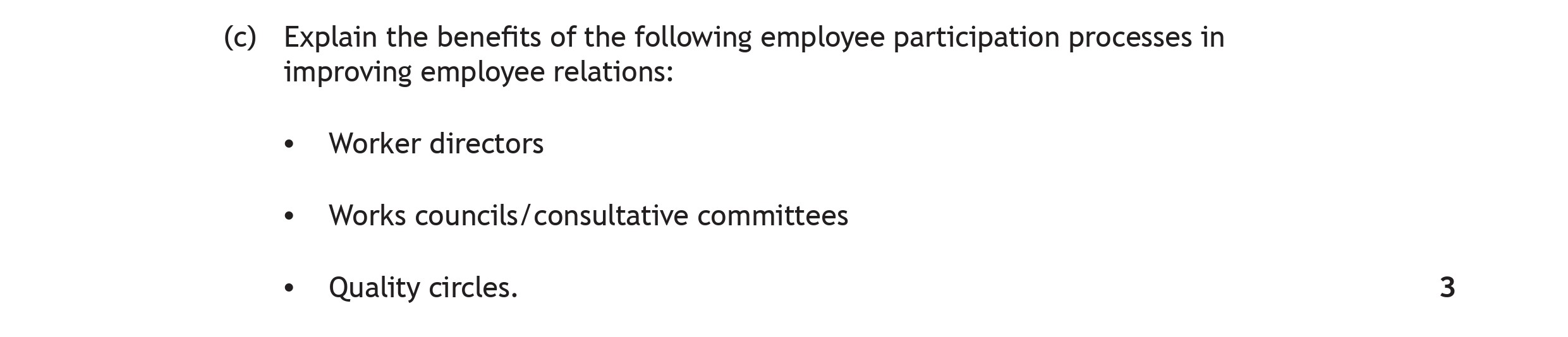 Explain-the-benefits-of-the-following-employee-participation-processes-in-improving-employee-relations:----Worker-directors---Works-councils/consultative-committees---Quality-circles.-Scottish Highers Business Management-Question c-2022.png