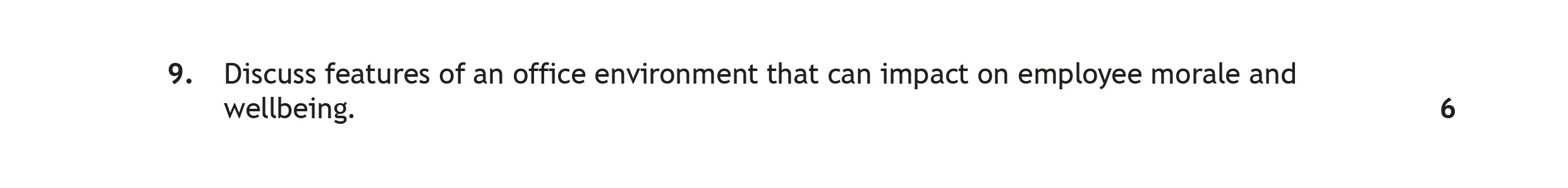 Discuss-features-of-an-office-environment-that-can-impact-on-employee-morale-and-wellbeing.-Scottish Highers Administration and IT-Question 9-2023.png