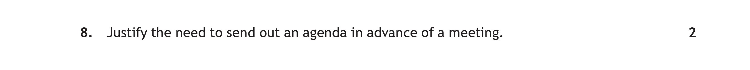 Justify-the-need-to-send-out-an-agenda-in-advance-of-a-meeting.---Scottish Highers Administration and IT-Question 8-2018.png