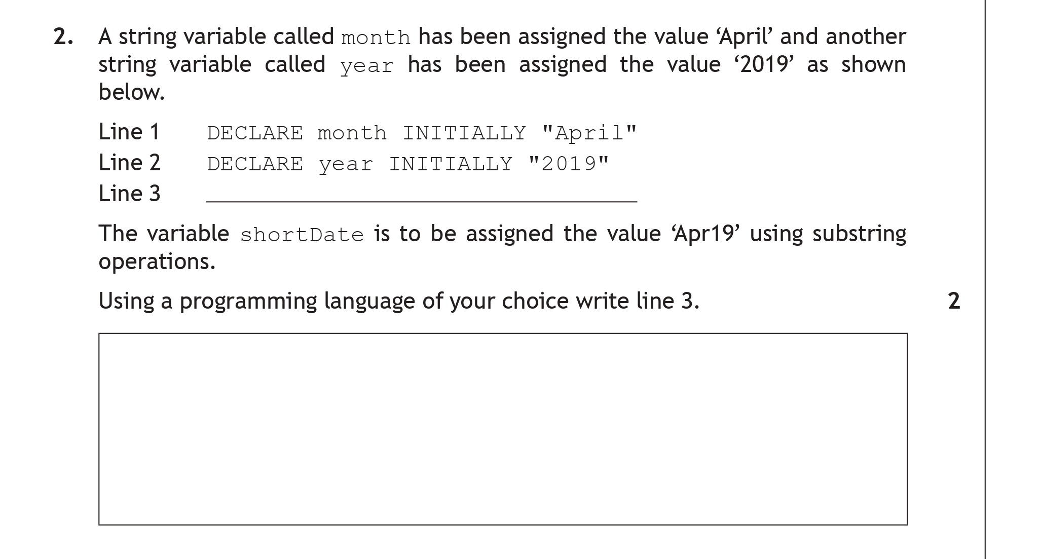 A-string-variable-called-month-has-been-assigned-the-value-‘April’-and-another-string-variable-called-year-has-been-assigned-the-value-‘2019’-as-shown-below-Scottish Highers Computing Science-Question 2-2019.png