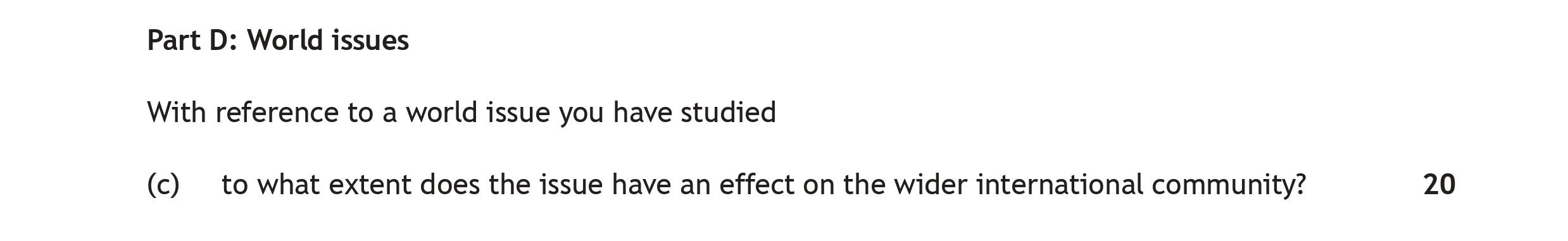 With-reference-to-a-world-issue-you-have-studied--(c)-to-what-extent-does-the-issue-have-an-effect-on-the-wider-international-community?-Scottish Highers Modern Studies-Question (c)-2019.png