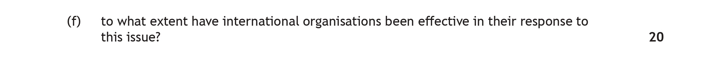 to-what-extent-have-international-organisations-been-effective-in-their-response-to-this-issue?-Scottish Highers Modern Studies-Question f-2022.png