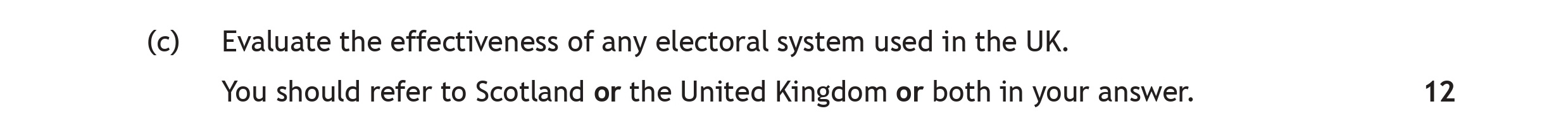 Evaluate-the-effectiveness-of-any-electoral-system-used-in-the-UK:-You-should-refer-to-Scotland-or-the-United-Kingdom-or-both-in-your-answer.-Scottish Highers Modern Studies-Question c-2023.png