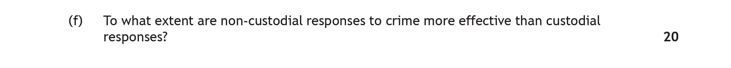 To-what-extent-are-non-custodial-responses-to-crime-more-effective-than-custodial-responses?-Scottish Highers Modern Studies-Question f-2023.png